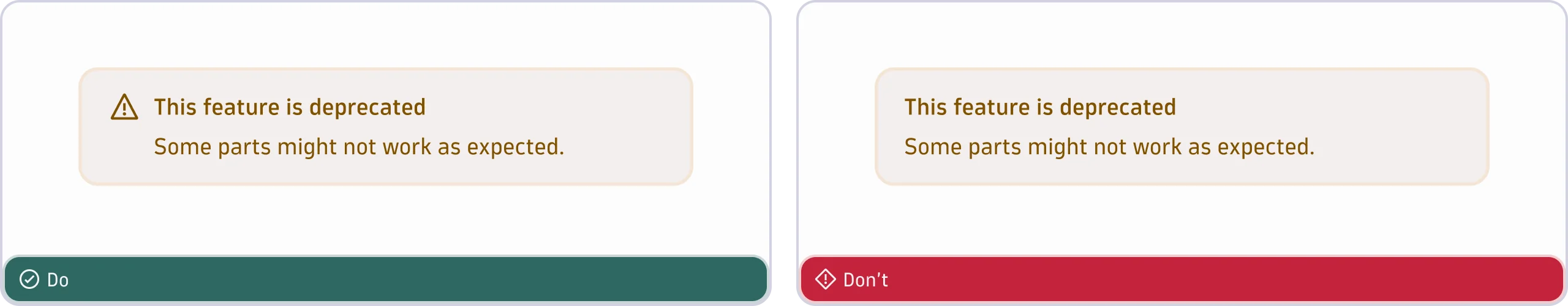 An example of a warning colored alert that has a status indicator icon prefix as do and the same without the icon as don&#39;t