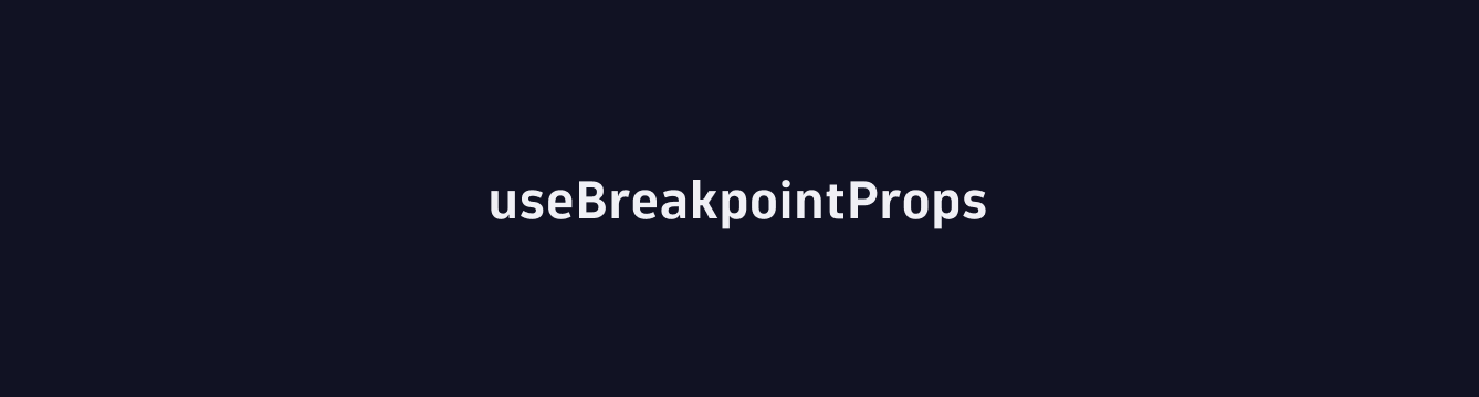 useBreakpointProps