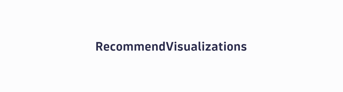 RecommendVisualizations