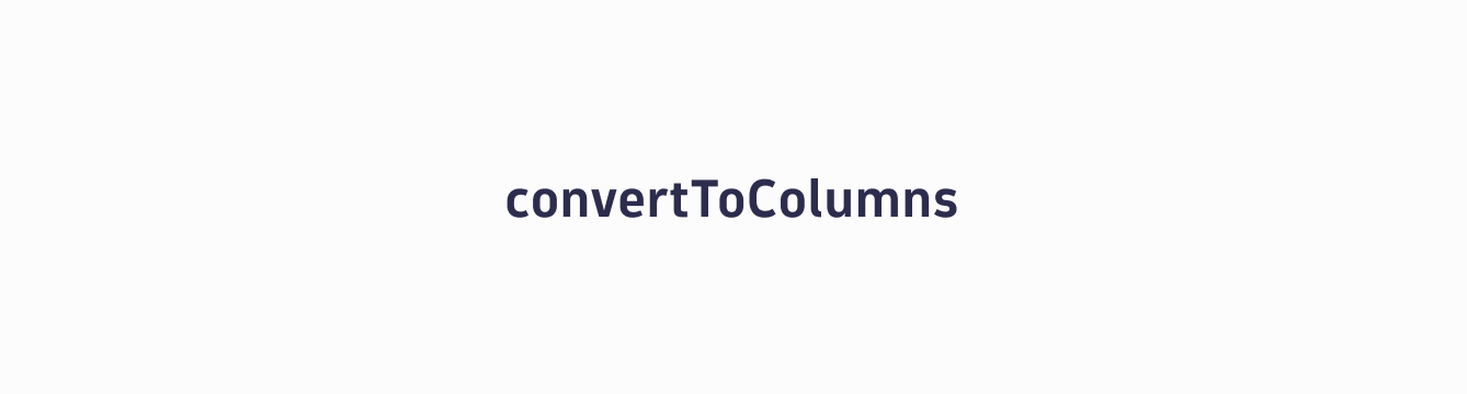 convertToColumns