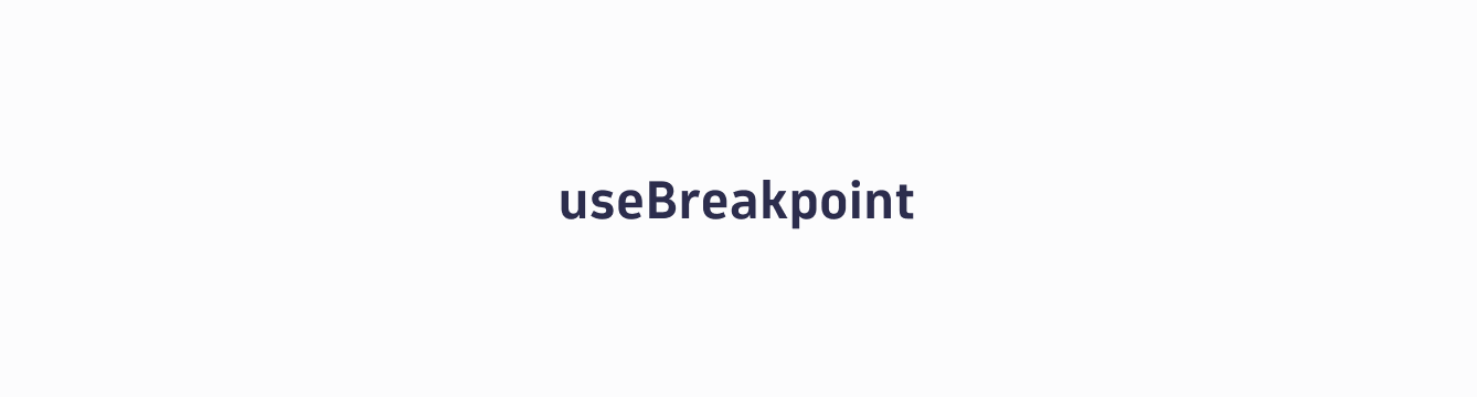 useBreakpoint